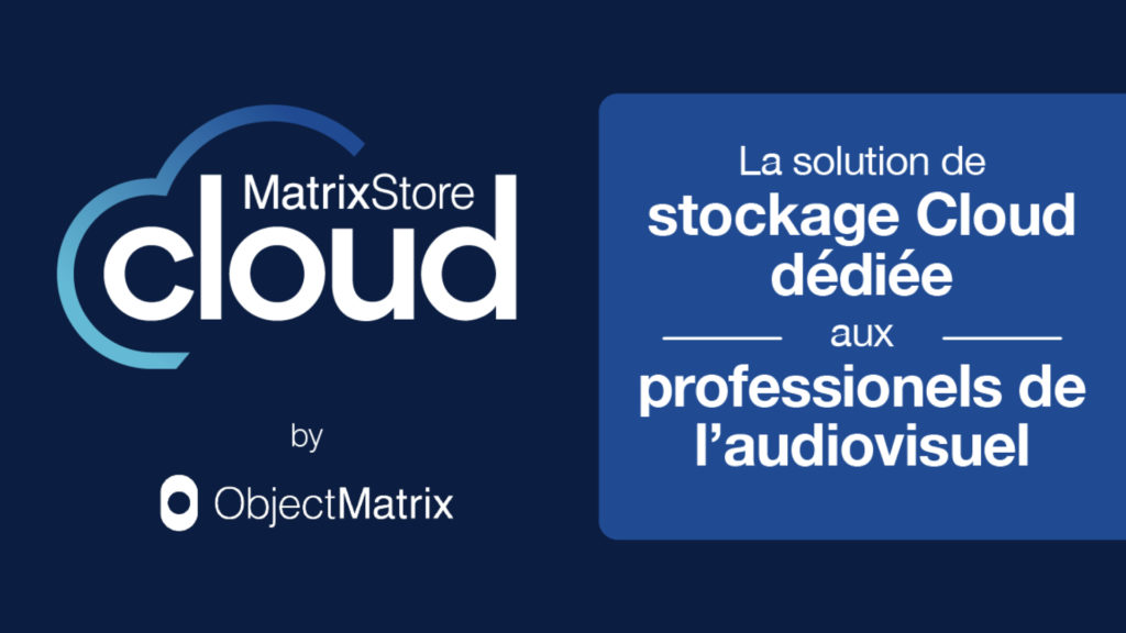 Le service MatrixStore Cloud disponible en France et aux États-Unis © DR