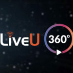 LiveU 360° : nouveau service de vidéo en direct tout compris sur abonnement © DR