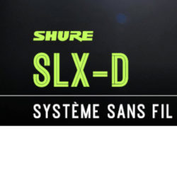 SLX-D, système sans fil numérique de Shure © DR